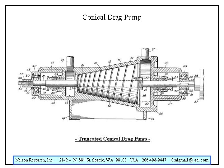 Conical Drag Pump Nelson Research, Inc. 2142 – N. 88 th St. Seattle, WA.