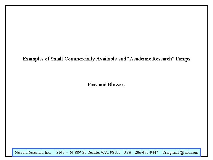 Examples of Small Commercially Available and “Academic Research” Pumps Fans and Blowers Nelson Research,