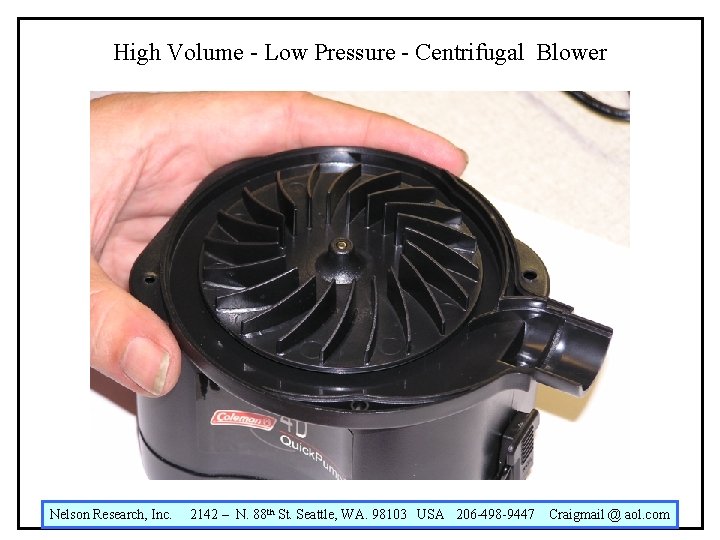 High Volume - Low Pressure - Centrifugal Blower Nelson Research, Inc. 2142 – N.