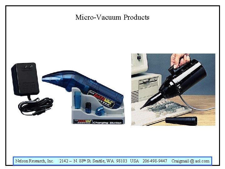 Micro-Vacuum Products Nelson Research, Inc. 2142 – N. 88 th St. Seattle, WA. 98103