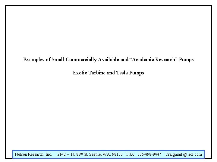 Examples of Small Commercially Available and “Academic Research” Pumps Exotic Turbine and Tesla Pumps