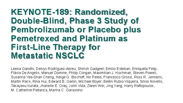 KEYNOTE-189: Randomized, Double-Blind, Phase 3 Study of Pembrolizumab or Placebo plus Pemetrexed and Platinum