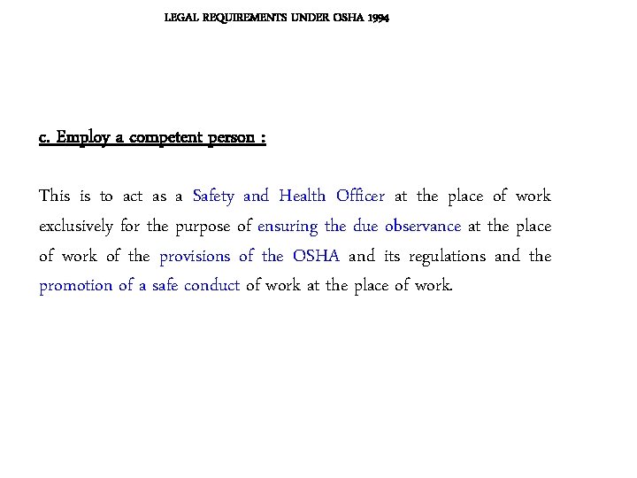 LEGAL REQUIREMENTS UNDER OSHA 1994 c. Employ a competent person : This is to LEGAL REQUIREMENTS UNDER OSHA 1994 c. Employ a competent person : This is to