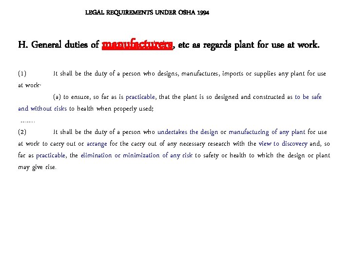 LEGAL REQUIREMENTS UNDER OSHA 1994 H. General duties of manufacturers, etc as regards plant LEGAL REQUIREMENTS UNDER OSHA 1994 H. General duties of manufacturers, etc as regards plant