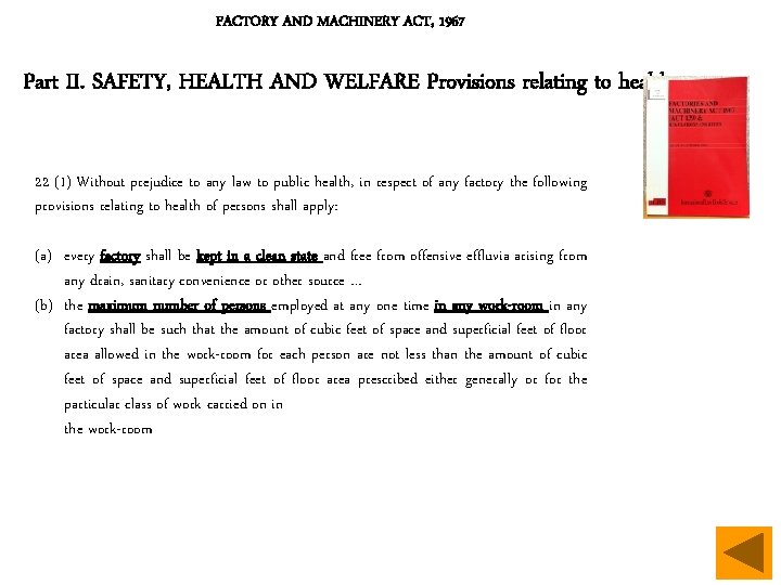FACTORY AND MACHINERY ACT, 1967 Part II. SAFETY, HEALTH AND WELFARE Provisions relating to FACTORY AND MACHINERY ACT, 1967 Part II. SAFETY, HEALTH AND WELFARE Provisions relating to
