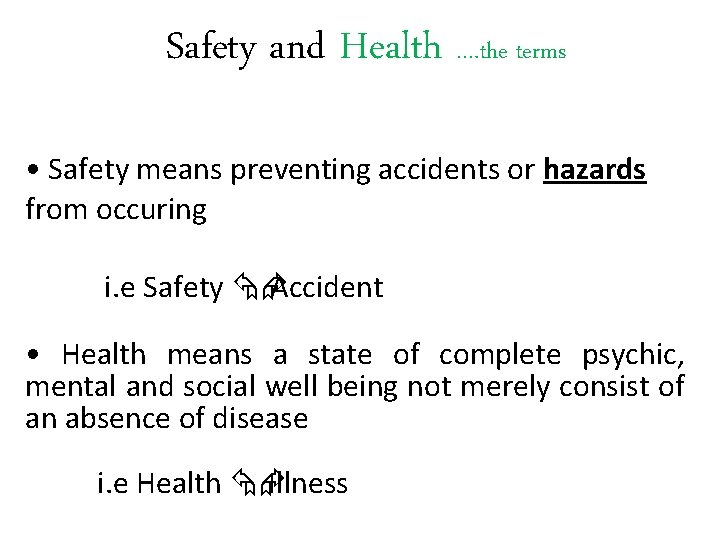 Safety and Health …. the terms • Safety means preventing accidents or hazards from Safety and Health …. the terms • Safety means preventing accidents or hazards from