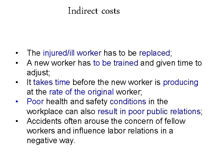 Indirect costs • • • The injured/ill worker has to be replaced; A new Indirect costs • • • The injured/ill worker has to be replaced; A new