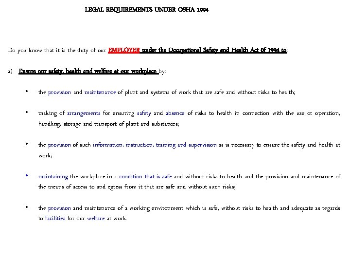 LEGAL REQUIREMENTS UNDER OSHA 1994 Do you know that it is the duty of LEGAL REQUIREMENTS UNDER OSHA 1994 Do you know that it is the duty of