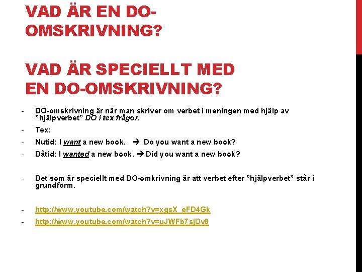 VAD ÄR EN DOOMSKRIVNING? VAD ÄR SPECIELLT MED EN DO-OMSKRIVNING? - DO-omskrivning är när