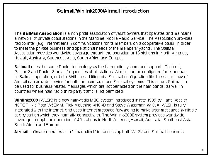 Sailmail/Winlink 2000/Airmail Introduction The Sail. Mail Association is a non-profit association of yacht owners