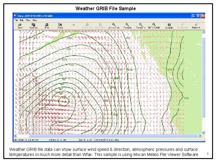 Weather GRIB File Sample Weather GRIB file data can show surface wind speed &