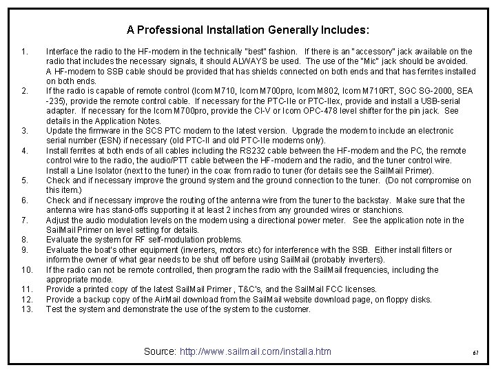 A Professional Installation Generally Includes: 1. 2. 3. 4. 5. 6. 7. 8. 9.