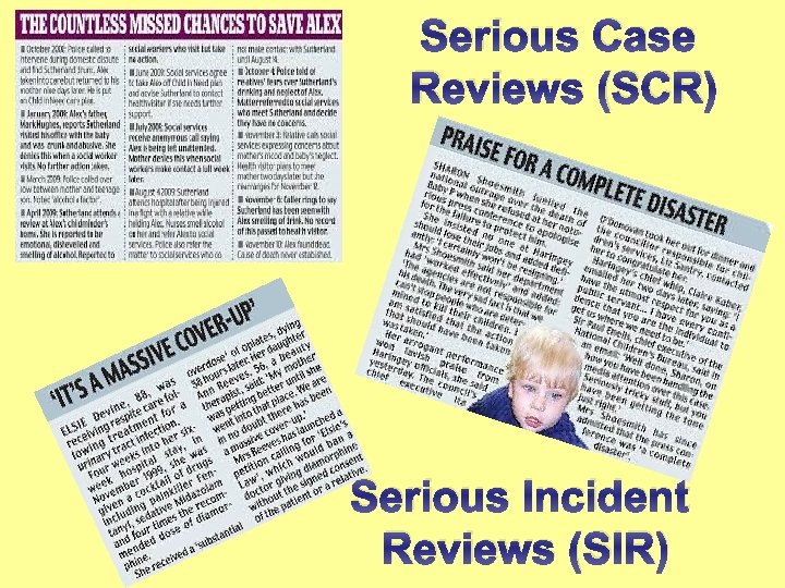 Serious Case Reviews (SCR) Serious Incident Reviews (SIR) 