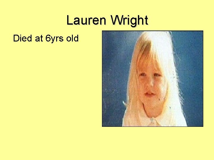 Lauren Wright Died at 6 yrs old 