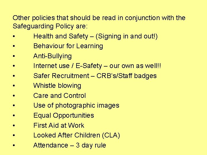 Other policies that should be read in conjunction with the Safeguarding Policy are: •