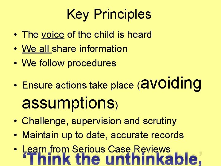 Key Principles • The voice of the child is heard • We all share