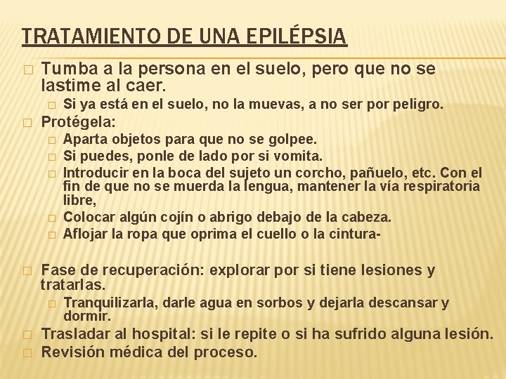 TRATAMIENTO DE UNA EPILÉPSIA � Tumba a la persona en el suelo, pero que