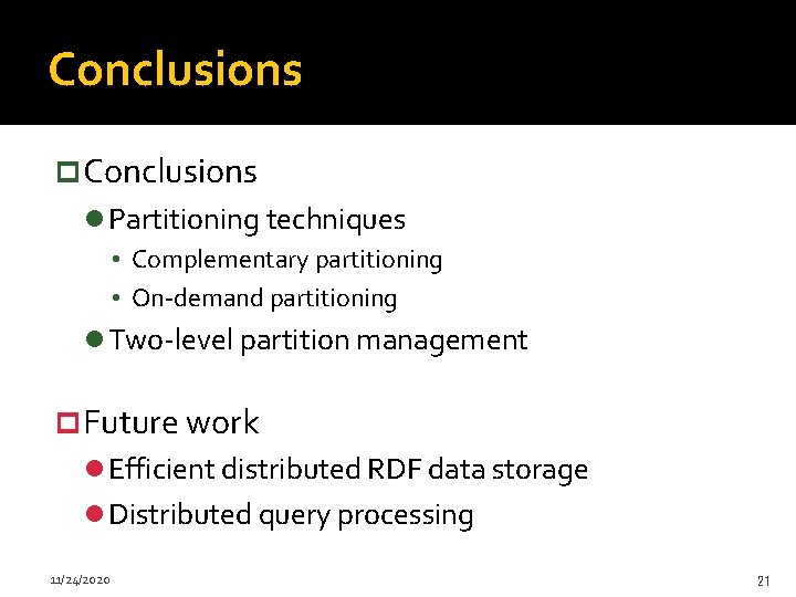 Conclusions p Conclusions l Partitioning techniques • Complementary partitioning • On-demand partitioning l Two-level