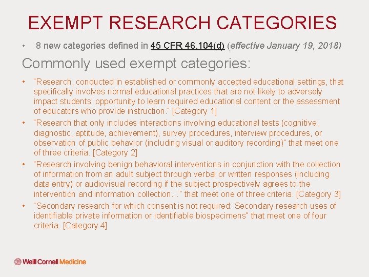 EXEMPT RESEARCH CATEGORIES • 8 new categories defined in 45 CFR 46. 104(d) (effective