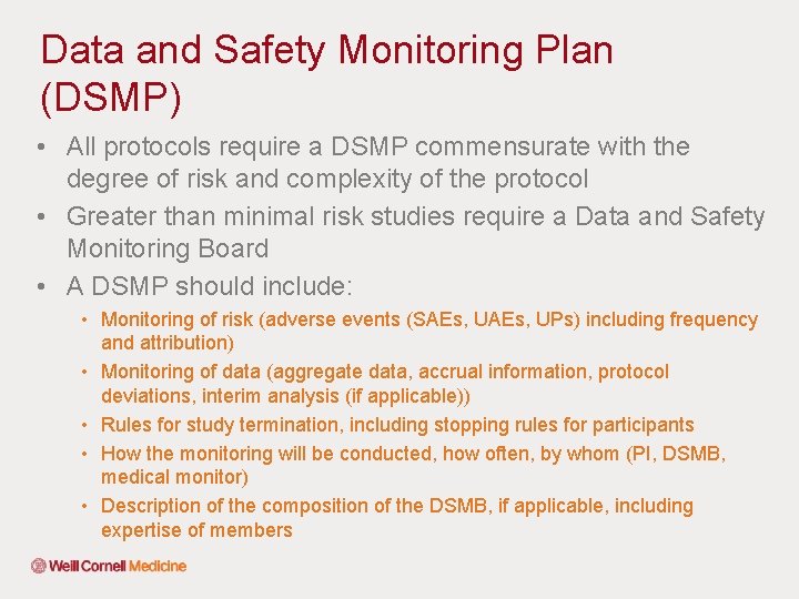 Data and Safety Monitoring Plan (DSMP) • All protocols require a DSMP commensurate with