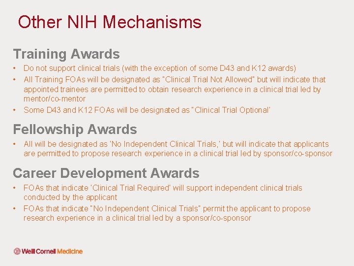 Other NIH Mechanisms Training Awards • • • Do not support clinical trials (with