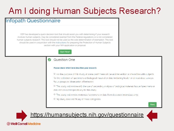 Am I doing Human Subjects Research? https: //humansubjects. nih. gov/questionnaire 
