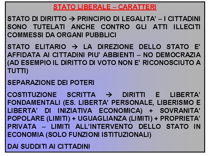 STATO LIBERALE – CARATTERI STATO DI DIRITTO PRINCIPIO DI LEGALITA’ – I CITTADINI SONO