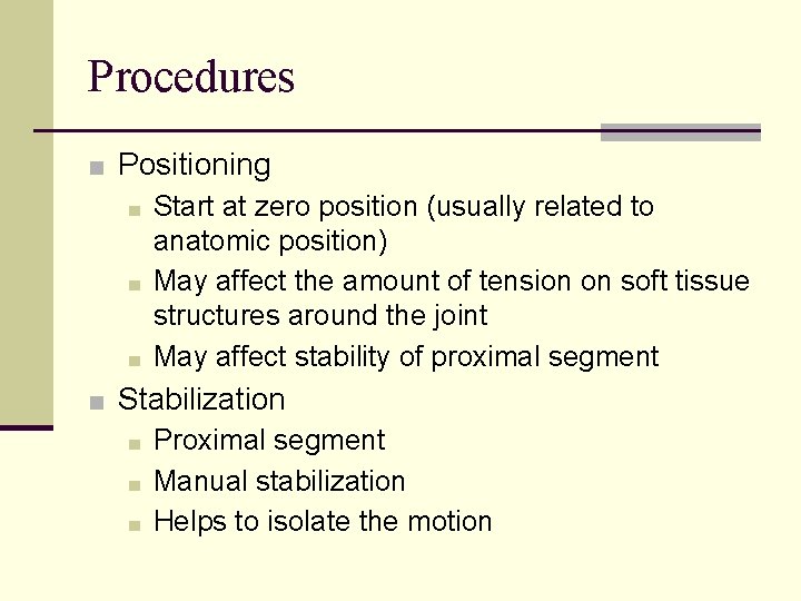 Procedures ■ Positioning ■ Start at zero position (usually related to anatomic position) ■ Procedures ■ Positioning ■ Start at zero position (usually related to anatomic position) ■
