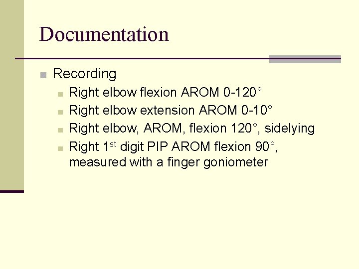 Documentation ■ Recording ■ Right elbow flexion AROM 0 -120° ■ Right elbow extension Documentation ■ Recording ■ Right elbow flexion AROM 0 -120° ■ Right elbow extension