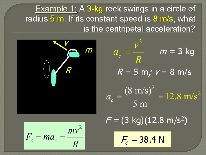 Example 1: A 3 -kg rock swings in a circle of radius 5 m.