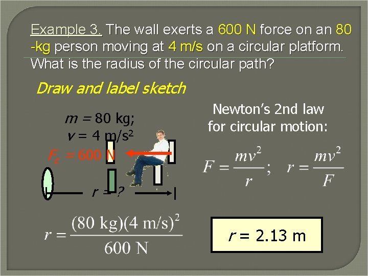 Example 3. The wall exerts a 600 N force on an 80 -kg person