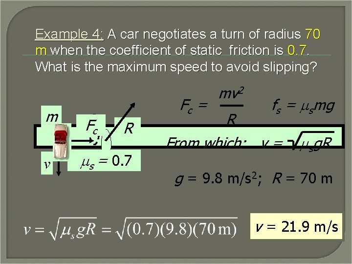 Example 4: A car negotiates a turn of radius 70 m when the coefficient