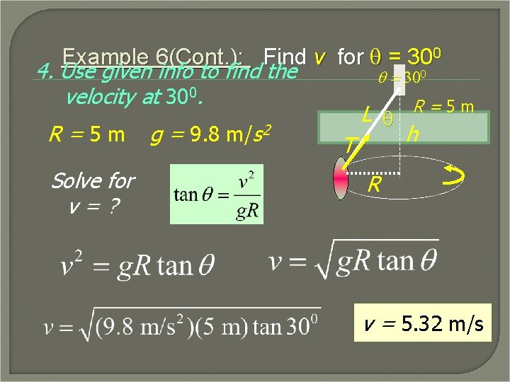 Example 6(Cont. ): Find v for q = 300 4. Use given info to