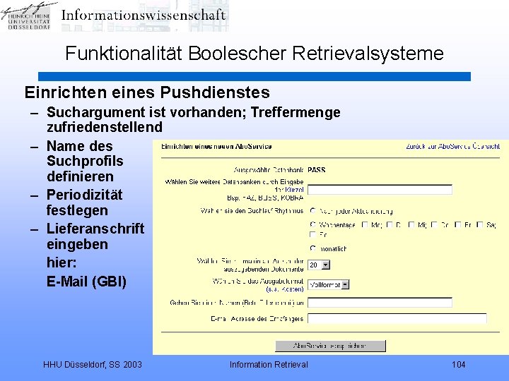 Funktionalität Boolescher Retrievalsysteme Einrichten eines Pushdienstes – Suchargument ist vorhanden; Treffermenge zufriedenstellend – Name