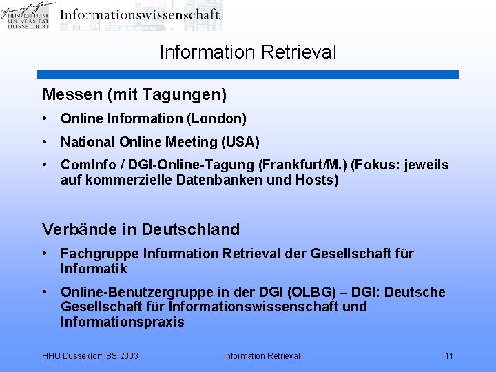 Information Retrieval Messen (mit Tagungen) • Online Information (London) • National Online Meeting (USA)