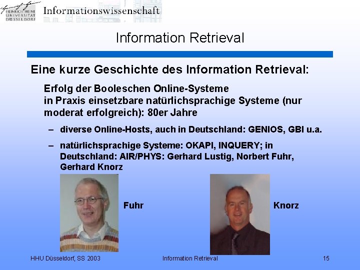 Information Retrieval Eine kurze Geschichte des Information Retrieval: Erfolg der Booleschen Online-Systeme in Praxis