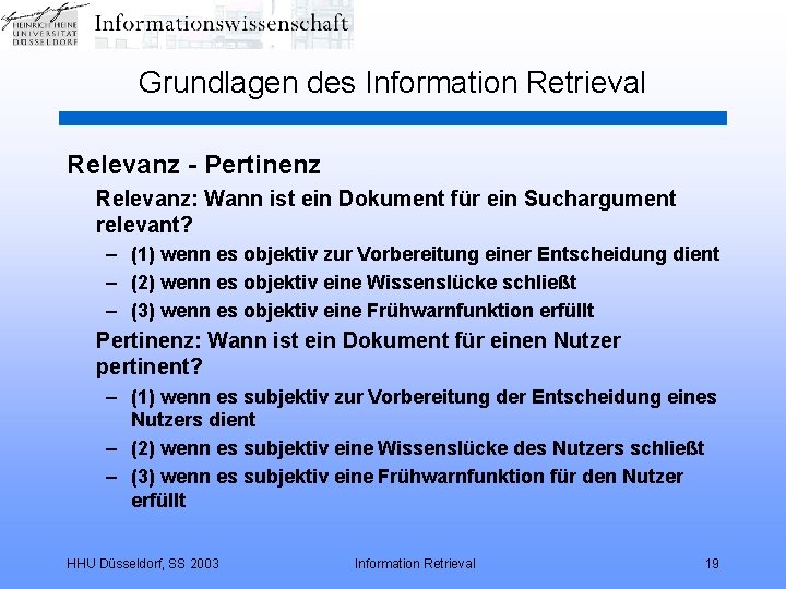 Grundlagen des Information Retrieval Relevanz - Pertinenz Relevanz: Wann ist ein Dokument für ein