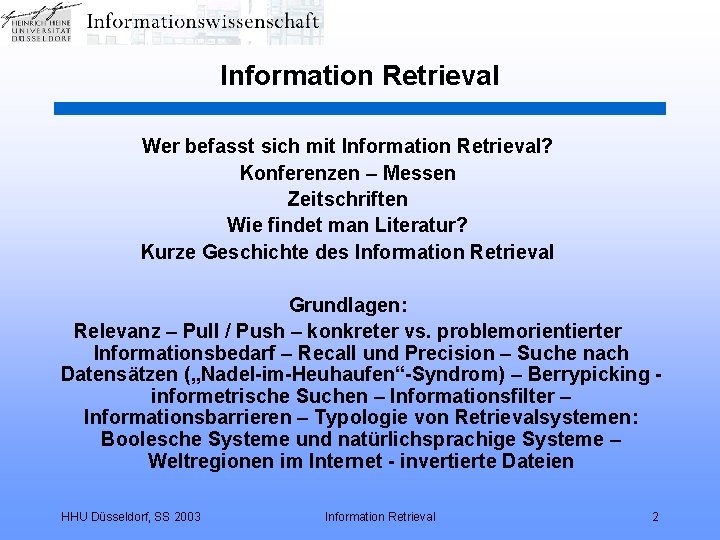 Information Retrieval Wer befasst sich mit Information Retrieval? Konferenzen – Messen Zeitschriften Wie findet