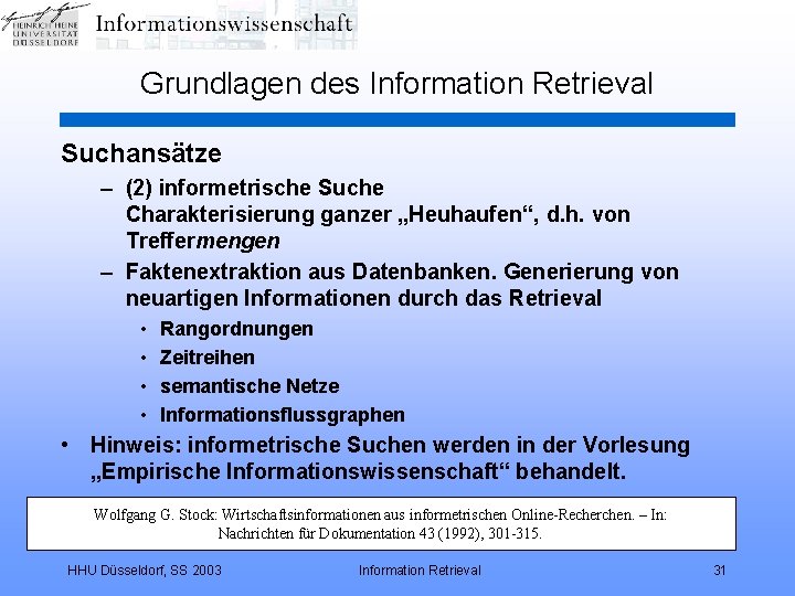 Grundlagen des Information Retrieval Suchansätze – (2) informetrische Suche Charakterisierung ganzer „Heuhaufen“, d. h.