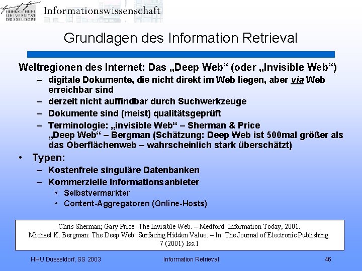 Grundlagen des Information Retrieval Weltregionen des Internet: Das „Deep Web“ (oder „Invisible Web“) –