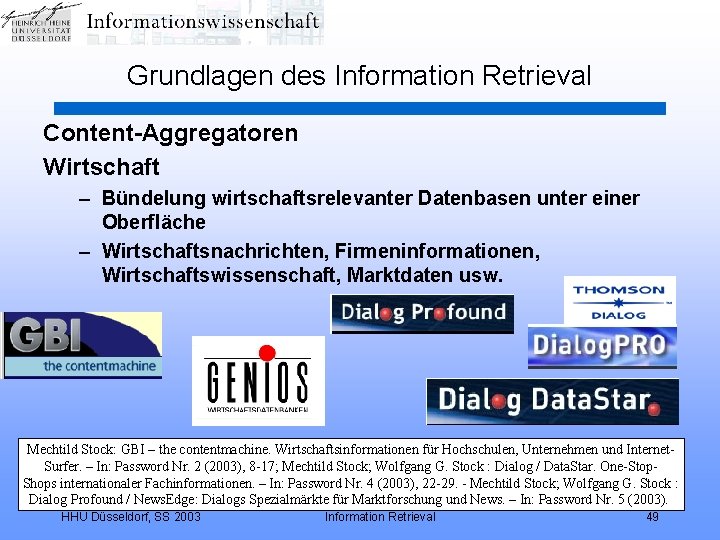 Grundlagen des Information Retrieval Content-Aggregatoren Wirtschaft – Bündelung wirtschaftsrelevanter Datenbasen unter einer Oberfläche –