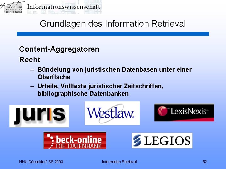 Grundlagen des Information Retrieval Content-Aggregatoren Recht – Bündelung von juristischen Datenbasen unter einer Oberfläche
