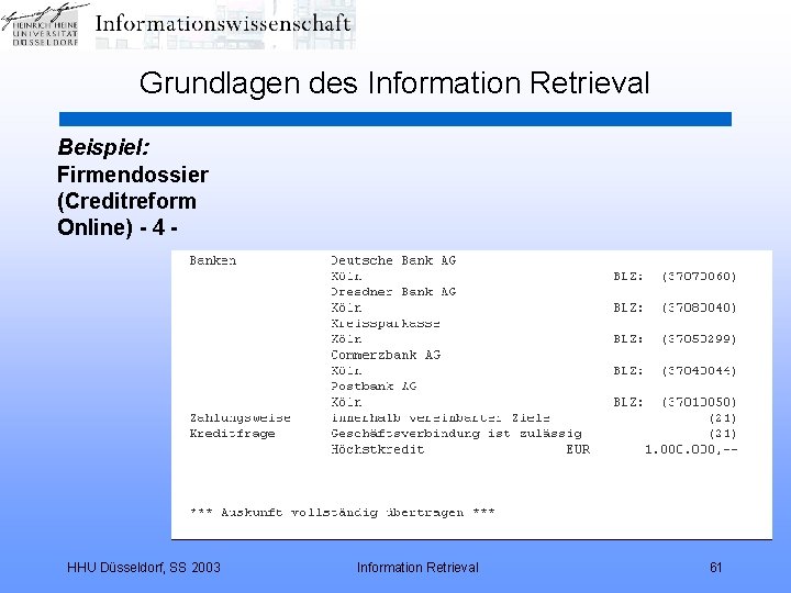 Grundlagen des Information Retrieval Beispiel: Firmendossier (Creditreform Online) - 4 - HHU Düsseldorf, SS