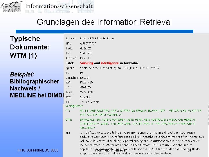 Grundlagen des Information Retrieval Typische Dokumente: WTM (1) Beispiel: Bibliographischer Nachweis / MEDLINE bei