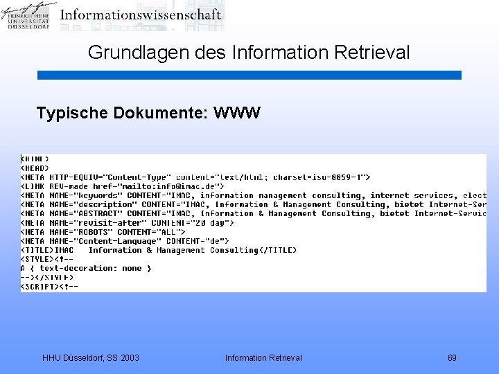 Grundlagen des Information Retrieval Typische Dokumente: WWW HHU Düsseldorf, SS 2003 Information Retrieval 69