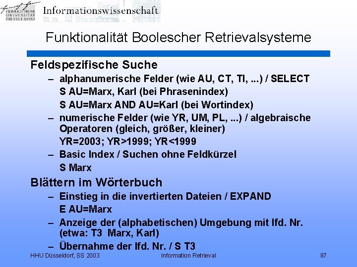 Funktionalität Boolescher Retrievalsysteme Feldspezifische Suche – alphanumerische Felder (wie AU, CT, TI, . .