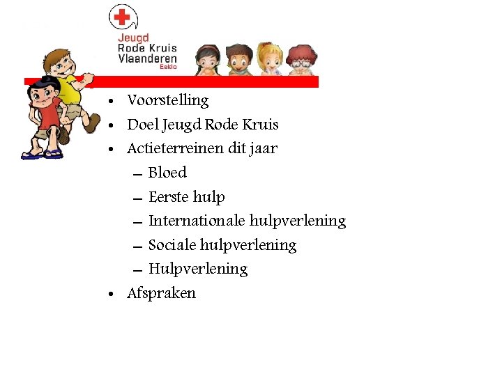  • Voorstelling • Doel Jeugd Rode Kruis • Actieterreinen dit jaar – Bloed