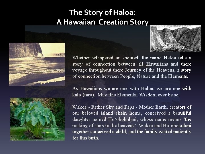 The Story of Haloa: A Hawaiian Creation Story Whether whispered or shouted, the name