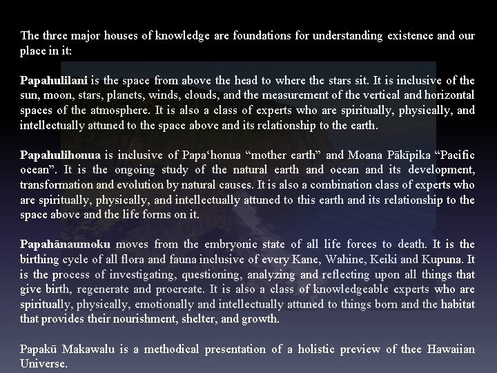 The three major houses of knowledge are foundations for understanding existence and our place