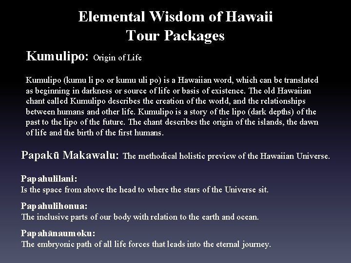 Elemental Wisdom of Hawaii Tour Packages Kumulipo: Origin of Life Kumulipo (kumu li po